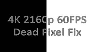 4K 2160p 60FPS Dead/Stuck/Defective Pixel Fix (1 hour BW flashes)