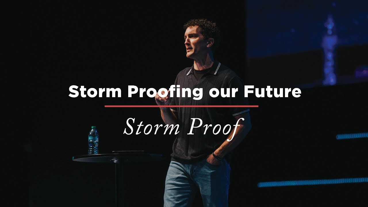 Storm Proof | Week 11: Storm Proofing Our Future