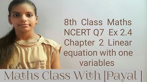 Q7 EX 2.4 CHAPTER 2 LINEAR EQUATION IN VARIABLE -NCERT ClASS 8TH