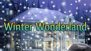 Winter Wonderland - (LYRICS) Song by Michael Bublé