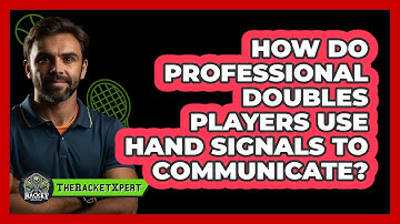 How Do Professional Doubles Players Use Hand Signals To Communicate? - The Racket Xpert