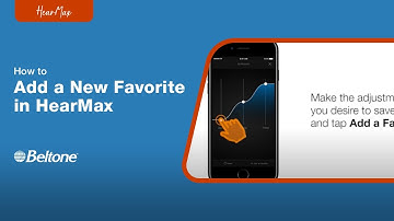 How to Add a New Favorite in the HearMax App | Beltone