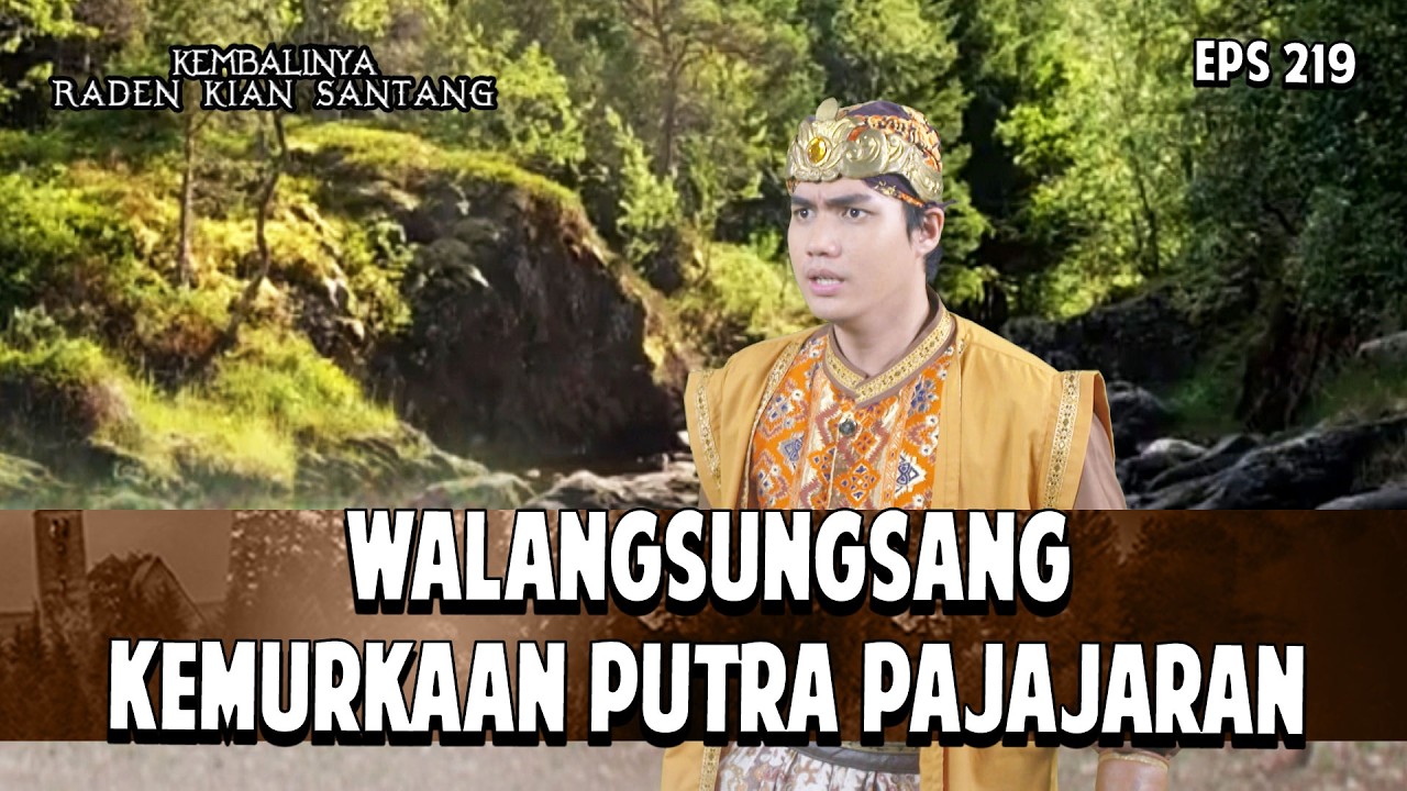 Walangsungsang: Kemurkaan Putra Pajajaran | KEMBALINYA RADEN KIAN SANTANG | EPS. 219