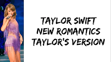 Taylor Swift - New Romantics (Taylor's version) (lyrics)