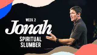 Spiritual Slumber – Jonah – Week 2 – Sermon – Matt Chandler – 6/9/24