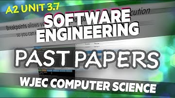 3.7 Software Engineering: Past Paper Questions | WJEC Computer Science A Level | A2 | Year 13