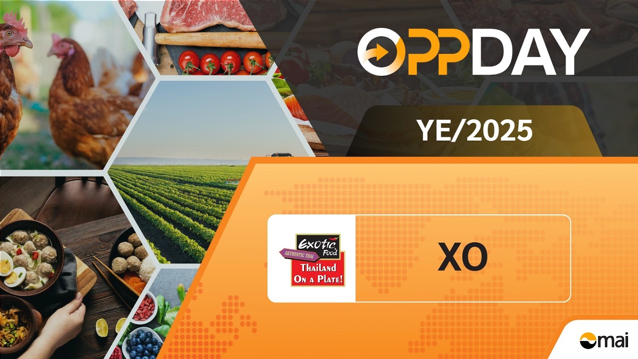 XO: Oppday YE/2025 บมจ. เอ็กโซติค ฟู้ด