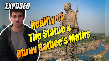 Statue of Unity- The Harsh Reality of Dhruv Rathee