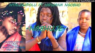 NTALEWIPOLU ft NG'WANA NGOBHO___NABHUJE__Upds by Director Amos Mpalazi 0786096413