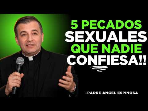 🔥 5 PECADOS SEXUALES QUE NADIE CONFIESA | Padre Ángel Espinosa | Conferencias Padre Ángel
