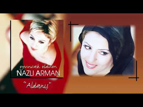 NAZLI ARMAN - Aldanış