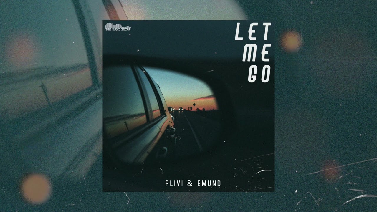 Plivi, Emund - Let Me Go [Official Audio]