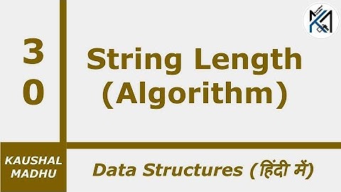 Algorithm to Find String Length [Hindi] | Kaushal Madhu