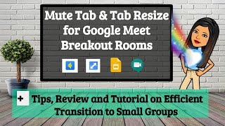 Mute Tab and Tab Resize in Google Meet Breakout Rooms: How to Transition Efficiently to Small Groups