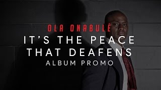 Download Lagu Ola Onabule - It's The Peace That Deafens - ALBUM PROMO 2015 MP3