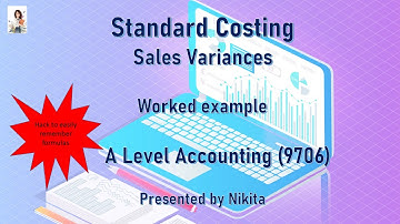 Cambridge A Level Accounting- Standard Costing (Sales Variances)