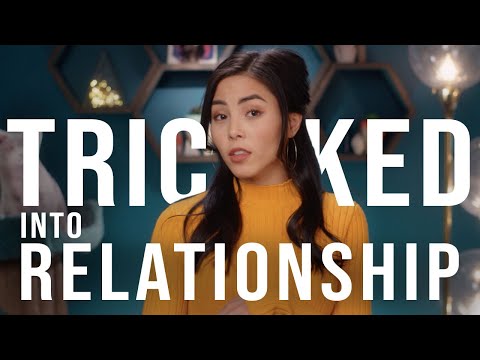 How I got tricked into a relationship