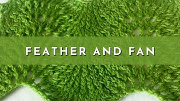 How to Knit The Feather and Fan Lace Stitch
