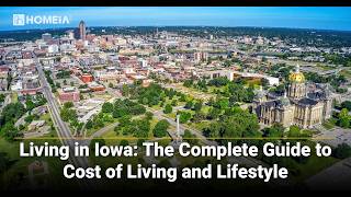 Living in Iowa: The Complete Guide to Cost of Living and Lifestyle | HOMEiA