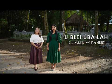U Blei Uba Lah (Official Music Video) || Medaker Kharkongor featuring Joymery Khardewsaw
