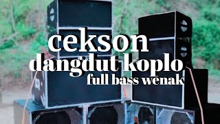 Download lagu CEK SOUND DANGDUT KOPLO FULL BASS WENAK sound rumahan