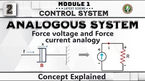 2 Force voltage,Force current analogy Concepts Explained Module 1 4th Sem ECE 2022 Scheme VTU BEC403