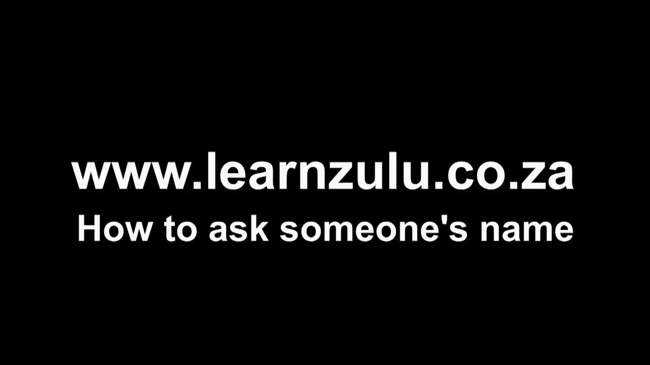 Learn Zulu - Ask a name