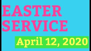 EASTER SERVICE | April 12, 2020