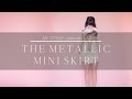 Five Ways to Wear It: The Metallic Mini | Episode No. 1