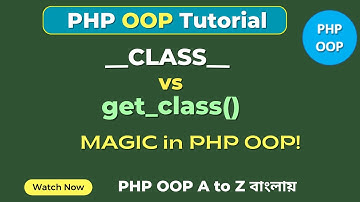 Learn __CLASS__ & get_class() Like a Pro | PHP OOP Magic Constants Explained! | SoftAll