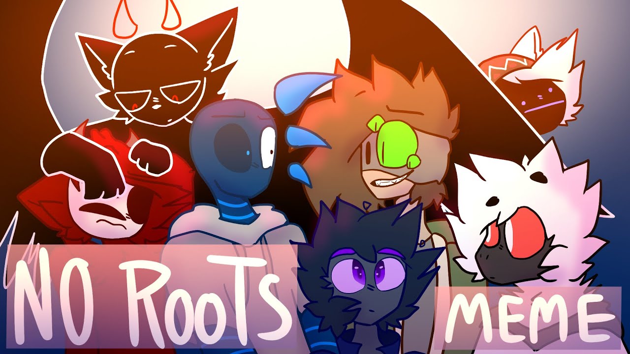 No Roots Animation Meme ft. My ocs - YouTube