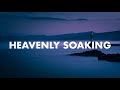 Heavenly Soaking : 3 Hour Soaking Music | Prayer &amp; Meditation Music