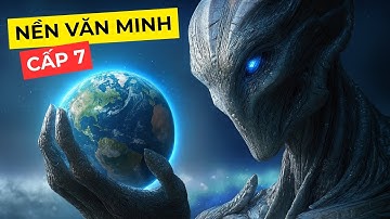 Lời Giải Cho Nghịch Lý Fermi: Các Nền Văn Minh Cấp 7 Đang Ẩn Mình Giữa Vũ Trụ | Cửa Sổ Sao