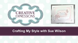 Crafting My Style With Sue Wilson - Nobly Framed Card - For Creative Expressions