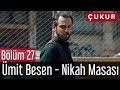 Çukur 27 Bölüm Ümit Besen Nikah Masası