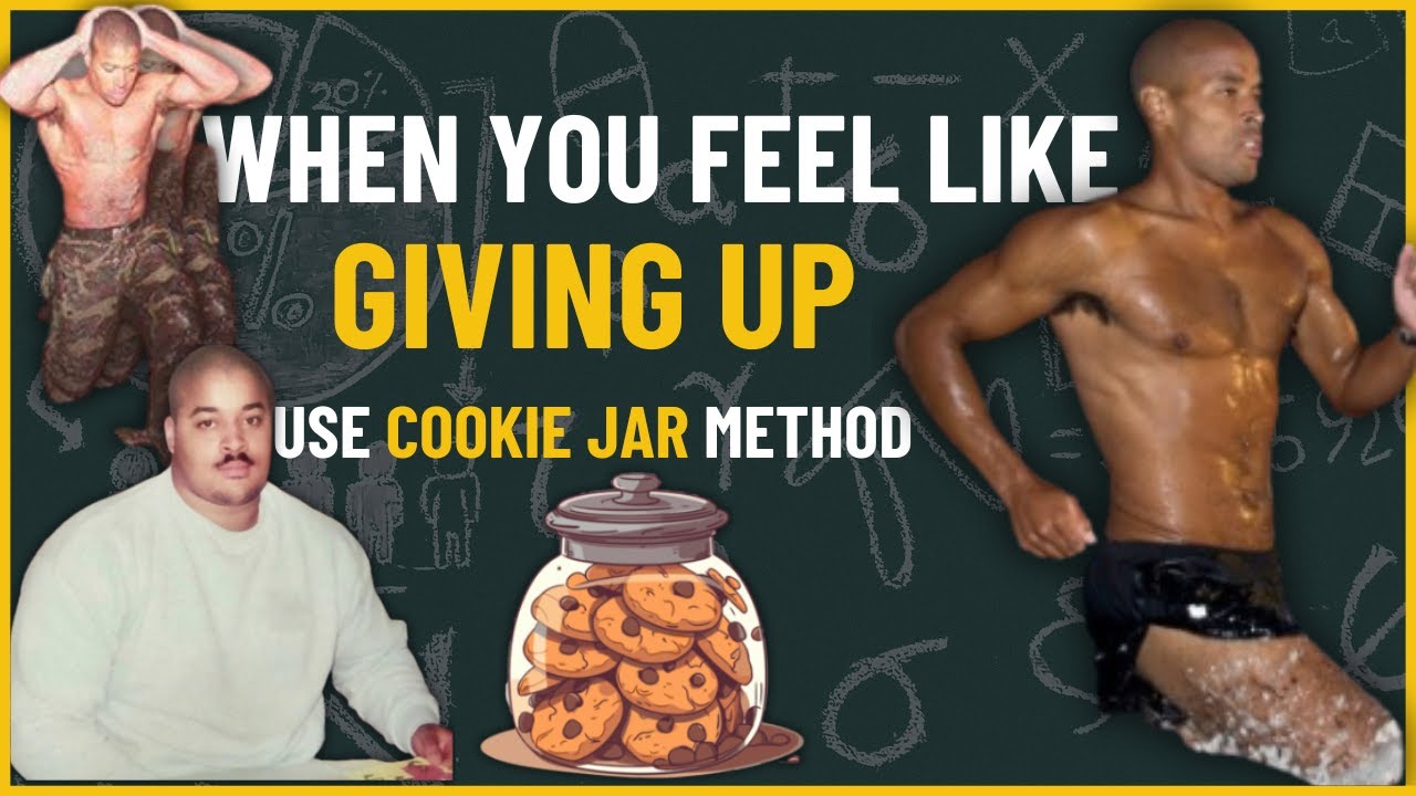 Feel Like Giving Up? Use The Cookie Jar Method by David Goggins - YouTube