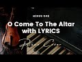 O Come To The Altar by Elevation Worship - Key of D - Karaoke - Minus One with LYRICS - Piano cover