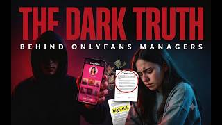 The Dark Truth Behind OnlyFans Managers