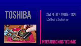 Video TOSHIBA SATELLITE P300 1BN Lüfter säubern oder CPU tauschen. (author: inter unboxing)