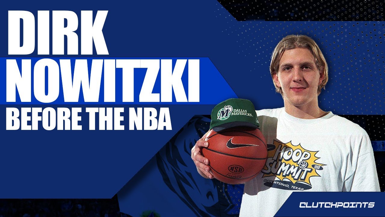Dirk Nowitzki Before Dallas Drafted Him