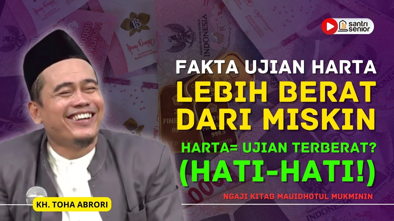 Ternyata Ujian Paling Berat BUKAN KEMISKINAN, Tapi Ini! Jangan Kaget! KH Toha Abrori