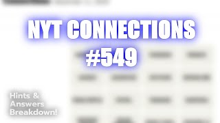 🔍 Solve NYT Connections 549! | Tips & Tricks