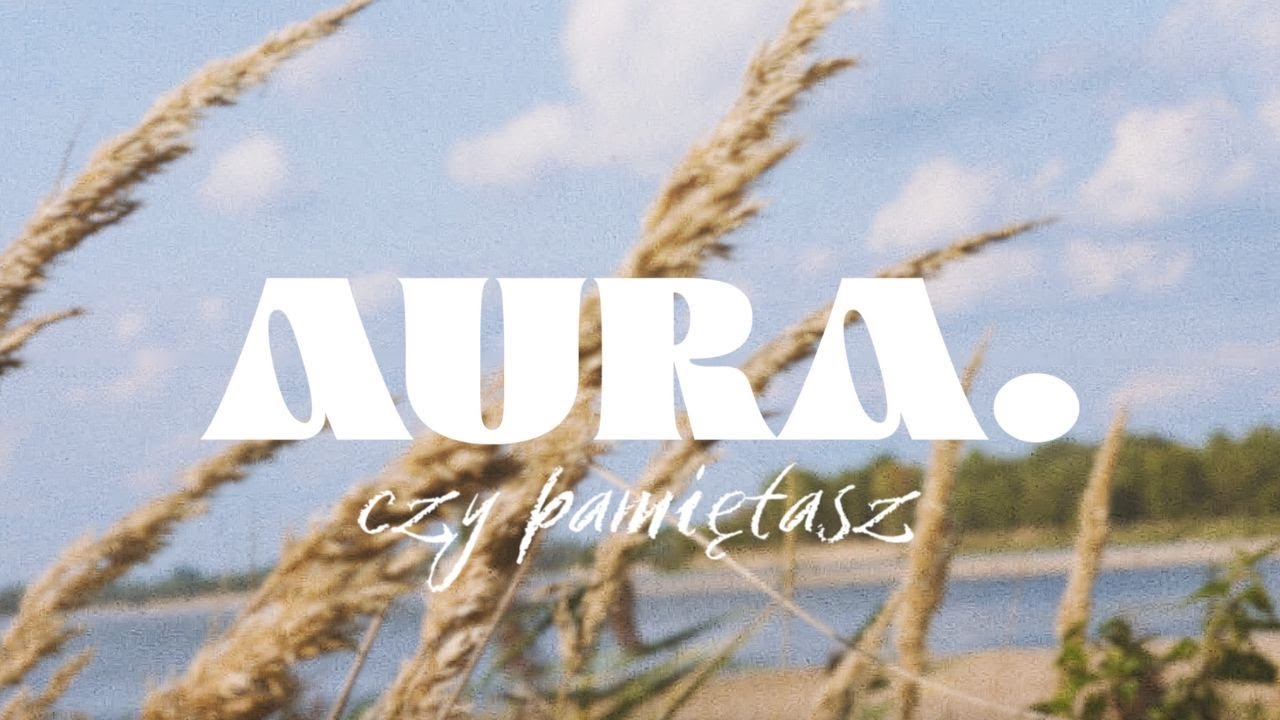 Aura. - Czy pamiętasz  [Official Video]