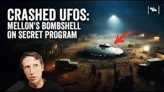 UFO Crash Recovery - Mellon's Bombshell on Secret US Program