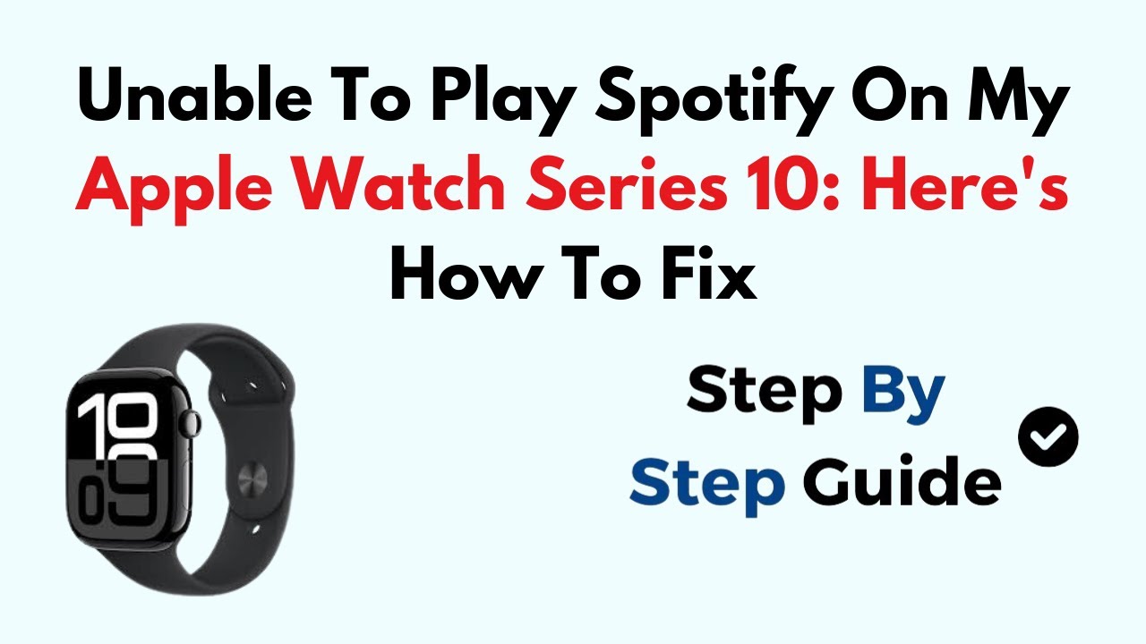 Не удаётся воспроизвести Spotify на моих Apple Watch Series 10: как это исправить