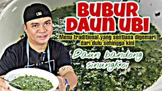 Resepi cara memasak bubur daun ubi yang sangat sedap || Daun bandong sinungkoi