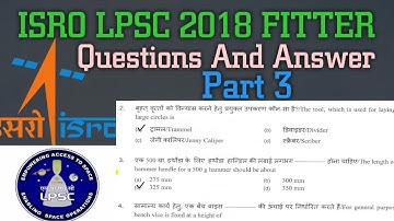 ISRO LPSC 2018 FITTER Questions And Answer  |  Part 3