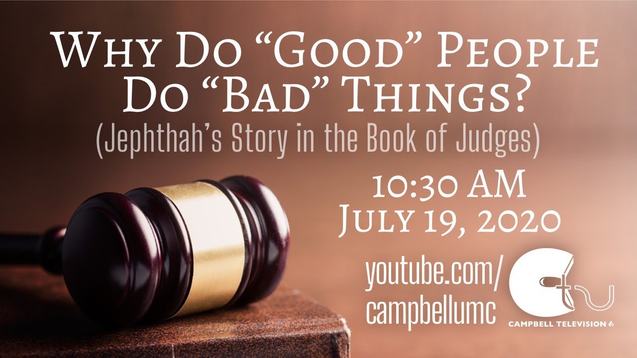 Why Do Good People Do Bad Things July 19 2020 Worship Youtube