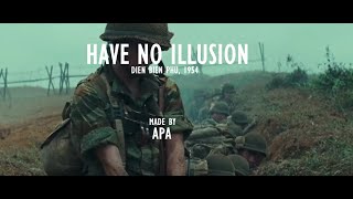 Have No Illusion - Dien Bien Phu, 1954