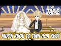 Mượn Rượu Tỏ Tình Hoa Khôi - Tập 2 | Gió Tai Vietsub